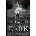 Cartwheels In The Dark