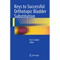 Keys to Successful Orthotopic Bladder Substitution