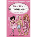 Miss Vera's Cross-Dress for Success: A Resource Guide for Boys Who Want to Be Girls