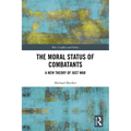 The Moral Status of Combatants: A New Theory of Just War