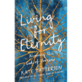 Living for Eternity: Knowing the God of Forever