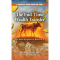 The End-Time Wealth Transfer is Coming: We Must Prepare to Receive It
