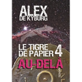 Le Tigre de papier 4 Au-delà