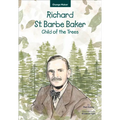 Richard St. Barbe Baker: Child of the Trees