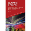 Dynamic Realism: Uncovering the Reality of Becoming Through Phenomenology and Process Philosophy