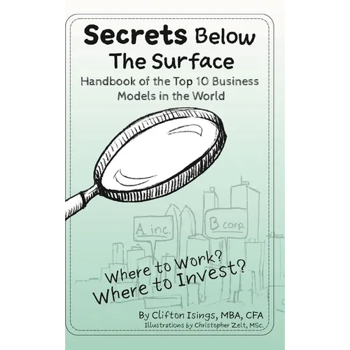 Secrets Below The Surface - Handbook of the Top 10 Business Models in the World: Where to Work? Where to Invest?