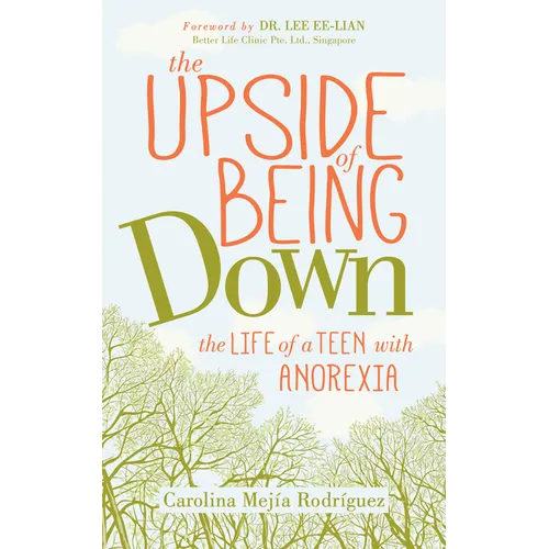 The Upside of Being Down: The Life of a Teen with Anorexia