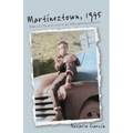 Martíneztown, 1945: Tales of Life and Loss in an Albuquerque Barrio