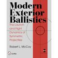 Modern Exterior Ballistics: The Launch and Flight Dynamics of Symmetric Projectiles
