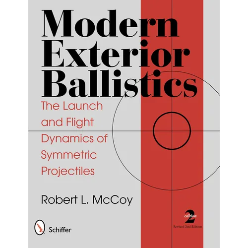 Modern Exterior Ballistics: The Launch and Flight Dynamics of Symmetric Projectiles