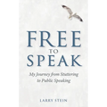 Free to Speak: My Journey from Stuttering to Public Speaking