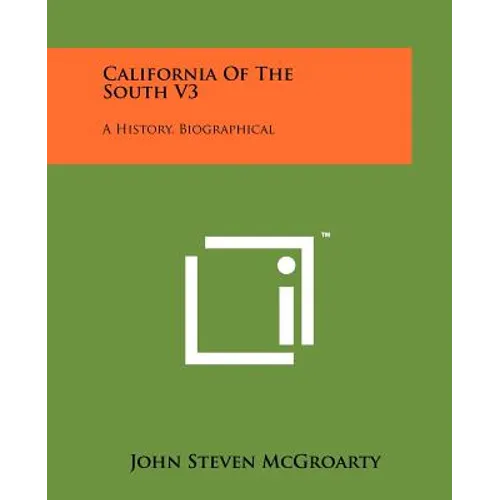 California of the South V3: A History, Biographical