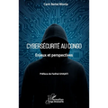 Cybersécurité au Congo: Enjeux et perspectives
