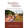 Stumbling in Holiness: Sin and Sanctity in the Church