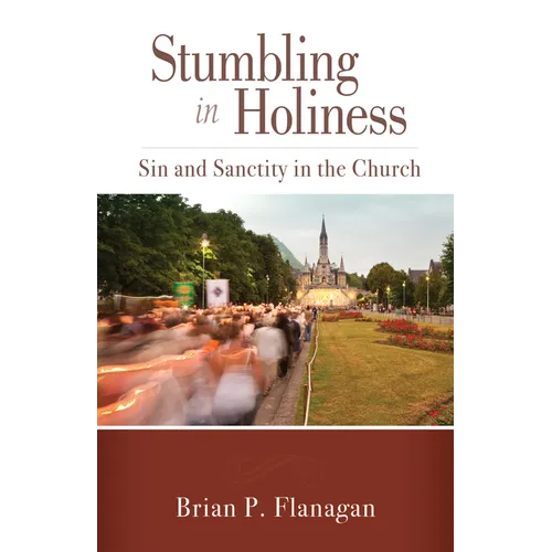 Stumbling in Holiness: Sin and Sanctity in the Church