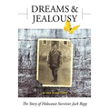 Dreams and Jealousy: The Story of Holocaust Survivor Jack Repp