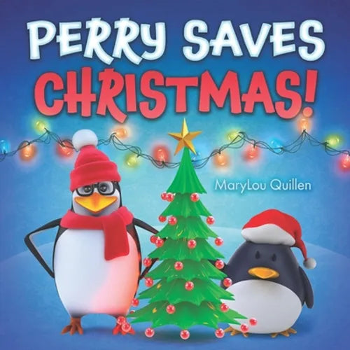 Perry Saves Christmas: (Christmas Books for Children, Ages 1-3, 3-5, 4-6, Holiday Picture Book, Christmas Books for Kids, Penguin Adventure Series) - Paperback