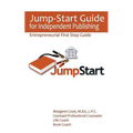 Jump-Start Guide for Independent Publishing: Entrepreneurial First Step Guide