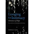 Longing for Intimacy-Glimmers of Hope: Prayers and Poems for Shining Light on Life's Mystery