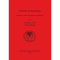 Outside Archaeology: Material culture and poetic imagination