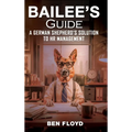 Bailee's Guide: A German Shephard's Solution to HR Management