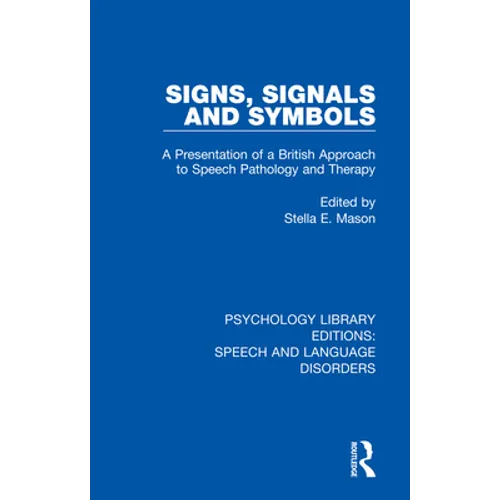 Signs, Signals and Symbols: A Presentation of a British Approach to Speech Pathology and Therapy