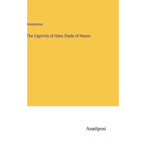 The Captivity of Hans Stade of Hesse
