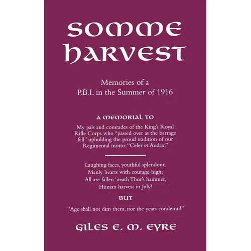 Somme Harvest.Memories of a Pbi in the Summer of 1916.