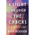 A Light Through the Cracks: A Climber's Story