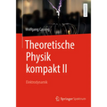 Theoretische Physik Kompakt II: Elektrodynamik