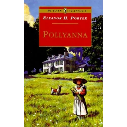 Pollyanna: Complete and Unabridged