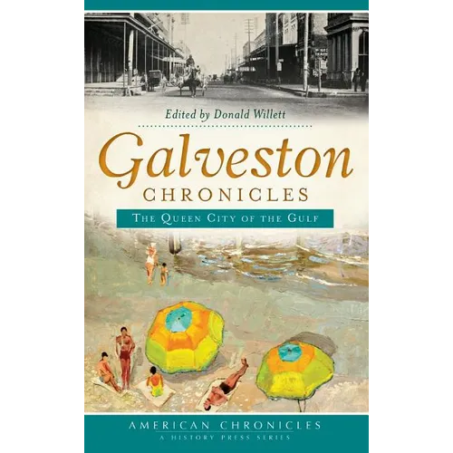 Galveston Chronicles: The Queen City of the Gulf