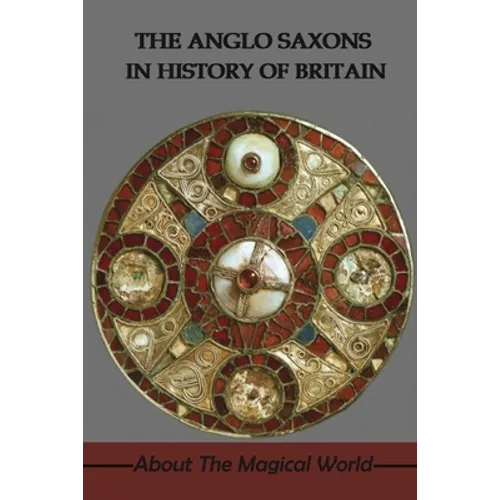 The Anglo Saxons In History Of Britain: About The Magical World: Were The Anglo-Saxons Vikings?