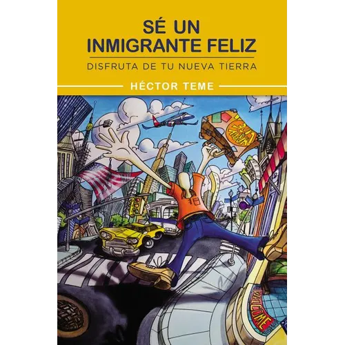 The S�� un inmigrante feliz: Disfruta de tu nueva tierra