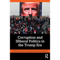 Corruption and Illiberal Politics in the Trump Era
