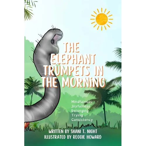 The Elephant Trumpets in the Morning