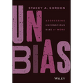 Unbias: Addressing Unconscious Bias at Work