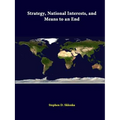 Strategy, National Interests, And Means To An End