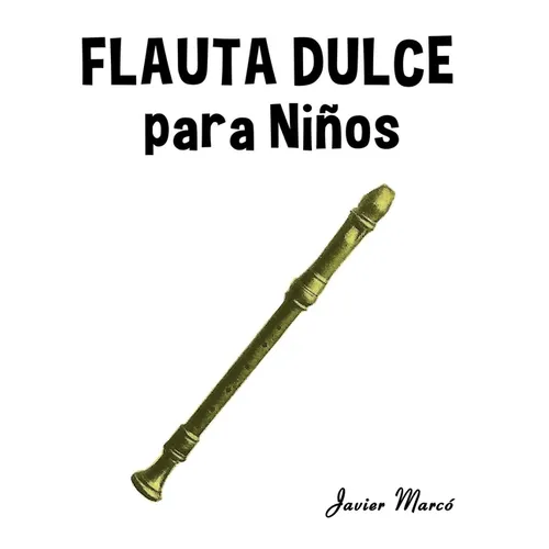 Flauta Dulce para Niños: Música Clásica, Villancicos de Navidad, Canciones Infantiles, Tradicionales y Folclóricas!