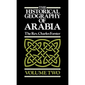 The Historical Geography of Arabia Volume Two