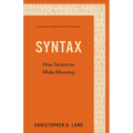 Syntax: How Sentences Make Meaning