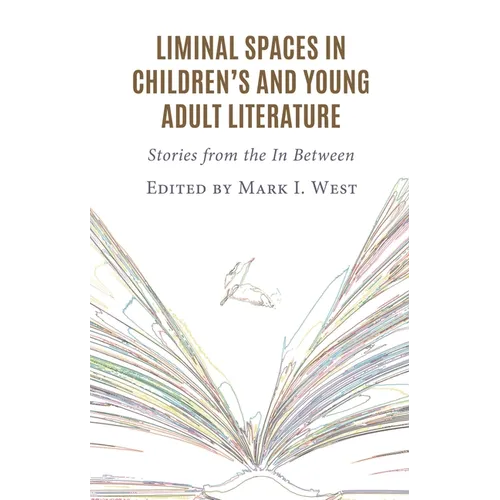 Liminal Spaces in Children's and Young Adult Literature: Stories from the In Between
