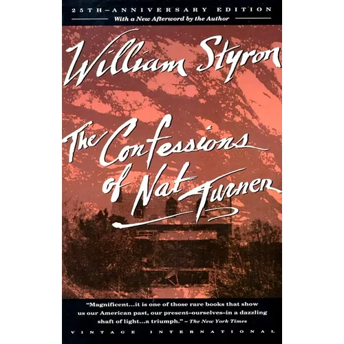 The Confessions of Nat Turner: The Confessions of Nat Turner: Pulitzer Prize Winner