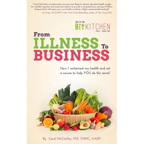 Back In Time Kitchen, From Illness to Business: How I Reclaimed My Health and Set a Course to Help YOU do the Same