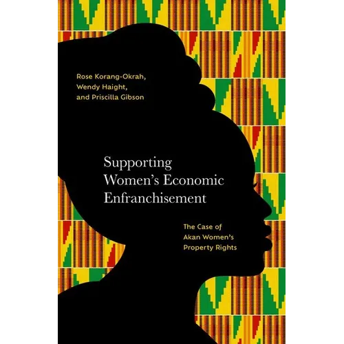 Supporting Women's Economic Enfranchisement: The Case of Akan Women's Property Rights