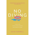 No Diving: 10 ways to avoid the shallow end of your faith and go deeper into the Bible