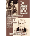 The Second Empire and Its Downfall: The Correspondence of the Emperor Napoleon III and His Cousin Prince Napoleon