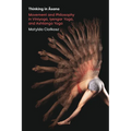 Thinking in Āsana: Movement and Philosophy in Viniyoga, Iyengar Yoga, and Ashtanga Yoga