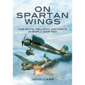 On Spartan Wings: The Royal Hellenic Air Force in World War Two