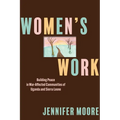 Women's Work: Building Peace in War-Affected Communities of Uganda and Sierra Leone